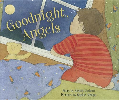 Goodnight, Angels, School And Library by Carlson, Melody; Allsopp, Sophie (IL…
