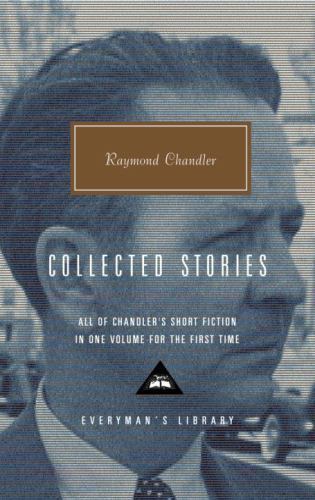 Raymond Chandler: Collected Stories (Everyman’s Library)(0375415009) Hardcover