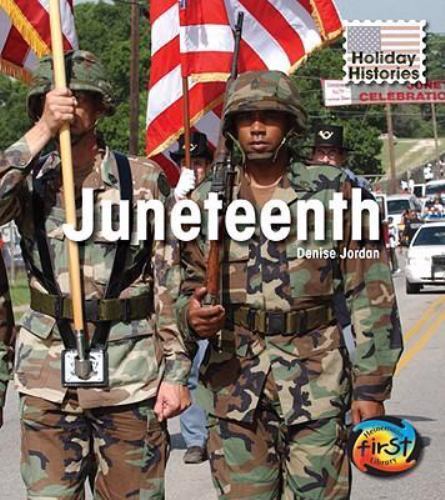 Juneteenth (Heinemann First Library: Holiday Histories) – Jordan, Denise M. …