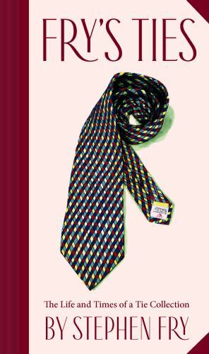 Fry’s Ties: The Life and Times of a Tie Collection by