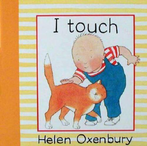 I Touch (Baby Beginner Board Books) – Board book By Oxenbury, Helen – GOOD