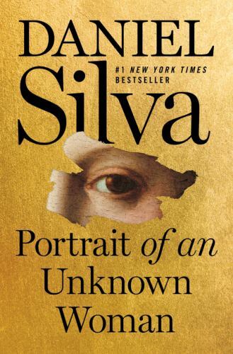 Portrait of an Unknown Woman : A Novel by Daniel Silva (2022, Hardcover)