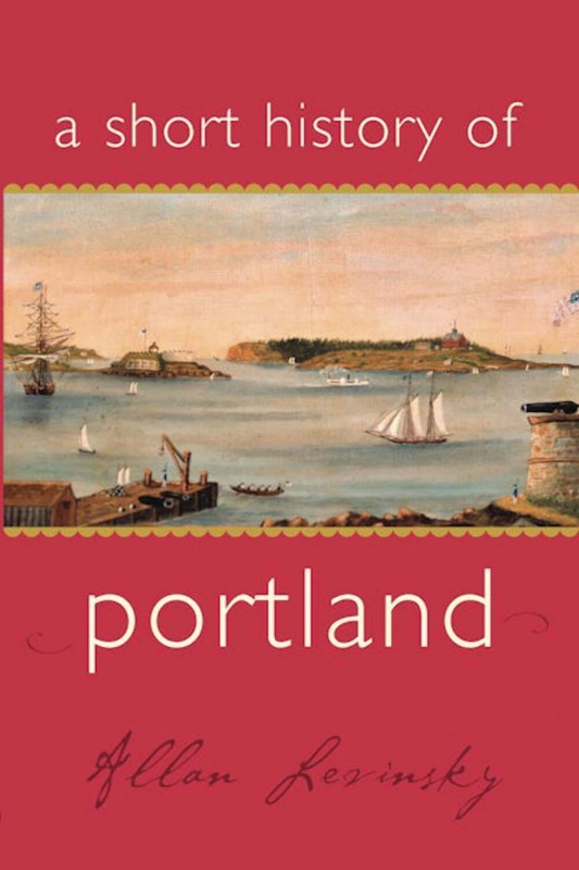 NEW Commonwealth Editions A Short History of Portland, ME 9781933212432 Short Hi