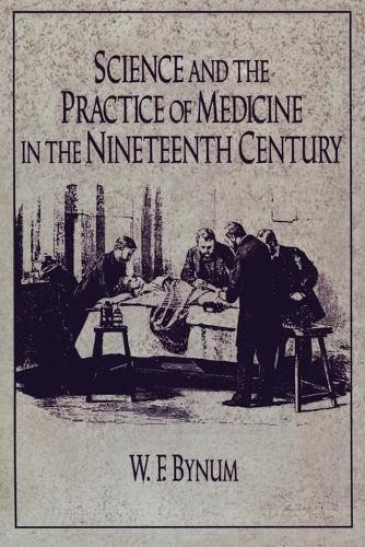 W. F. Bynum Science and the Practice of Medicine in the (Paperback) (UK IMPORT)