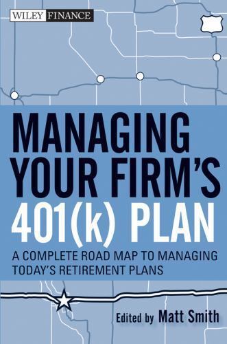 Managing Your Firm’s 401(k) Plan by Smith, Matthew X.