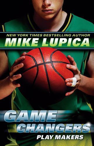Game Changers Book 2: Play Makers by Mike Lupica