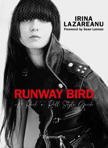 Runway Bird A Rock ‘n’ Roll Style Guide Format: Hardback