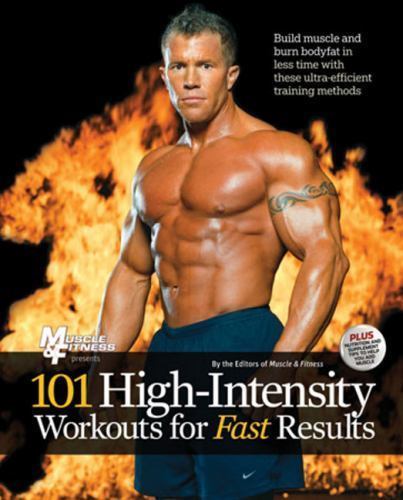 101 High-Intensity Workouts for Fast Results by Muscle & Fitness