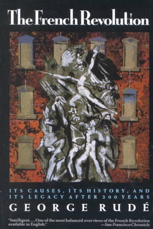 The French Revolution: Its Causes, Its History and Its Legacy after 200 Years by