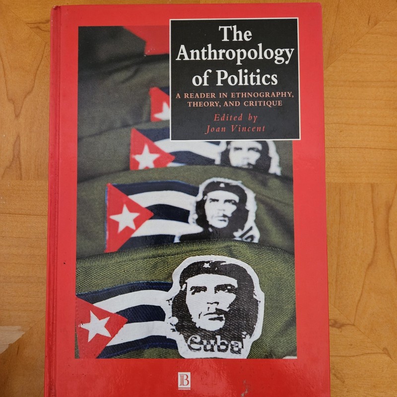 Anthropology of Politics 2002 Joan Vincent Reader Ethnography Theory Critique