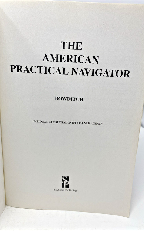 The American Practical Navigator Bowditch 2013 1st Edition- Updated & Revised gallery