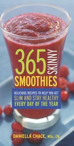 365 Skinny Smoothies: Delicious Recipes to Help You Get Slim and Sta – VERY GOOD