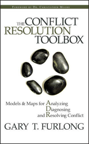 The Conflict Resolution Toolbox: Models and Maps for Analyzing, Diagnosin – GOOD