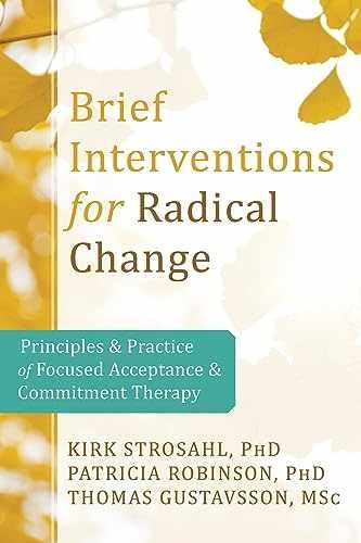 Brief Interventions for Radical – Paperback, by Strosahl PhD Kirk – Very Good