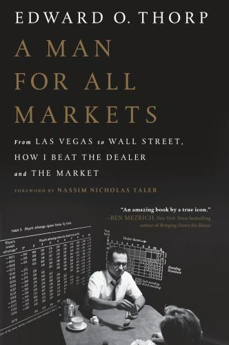 Man for All Markets : From Las Vegas to Wall Street, How I Beat the Dealer…