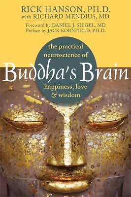 Buddha’s Brain: The Practical Neuroscienc- paperback, 9781572246959, Rick Hanson