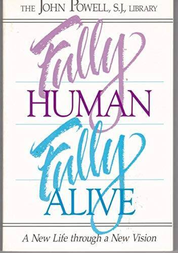 Fully Human Fully Alive: A New Life through a New Vision – Paperback – GOOD