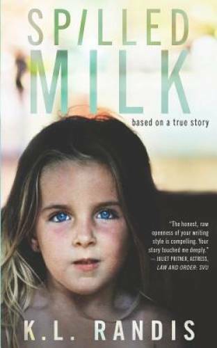 Spilled Milk: Based on a true story – Paperback By Randis, K.L – GOOD
