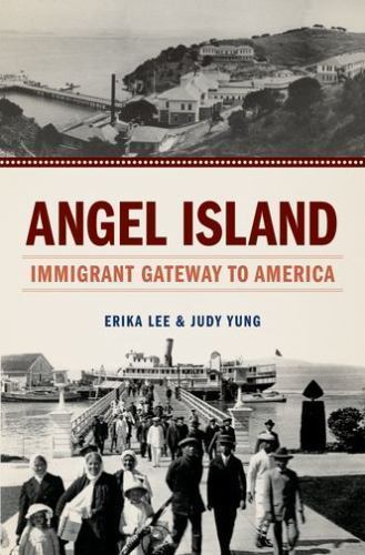 Angel Island: Immigrant Gateway to Americ- Erika Lee, 0199896151, paperback, new