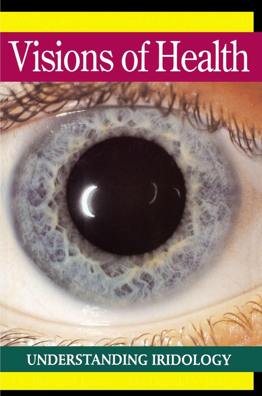 Visions of Health : Understanding Iridology – paperback Bernard Jensen|Donal…