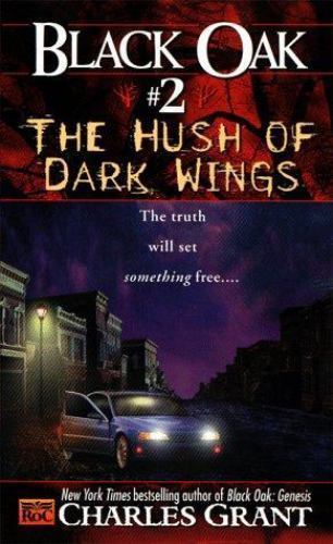 Black Oak 2: The Hush of Dark Wings – 9780451457332, Charles L Grant, paperback