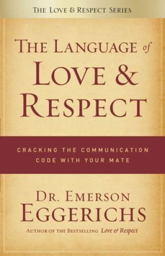 The Language of Love and Respect: Cracking the Communication Code with Yo – GOOD