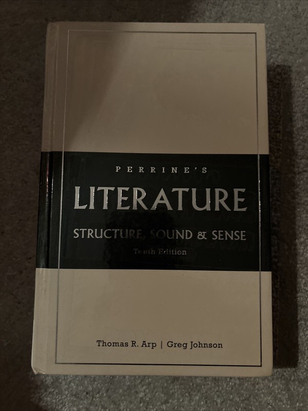 Perrine’s Literature : Structure, Sound, & Sense by Greg Johnson and Thomas ARP