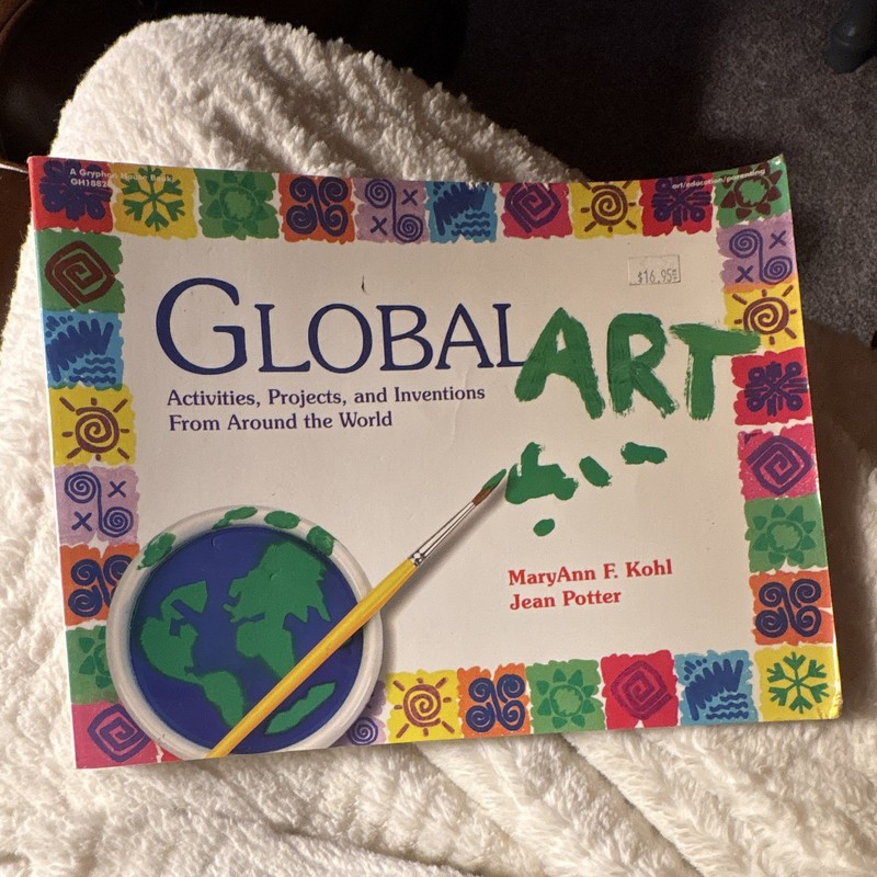 Global Art MaryAnn F. Kohl & Jean Potter PB Bright Ideas for Learning Ages 4-8
