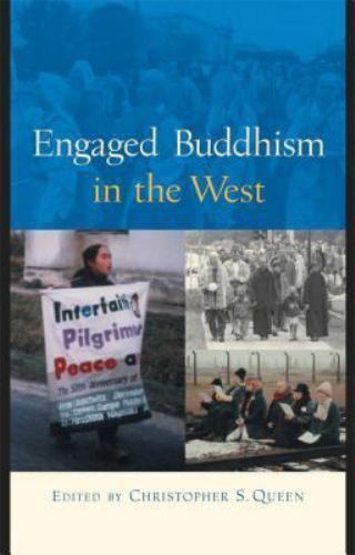 Engaged Buddhism in the West by Christopher S. Queen (1995, Trade Paperback)