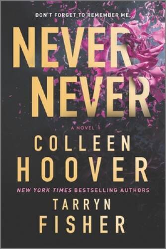 Never Never: A Novel – Paperback By Hoover, Colleen – GOOD