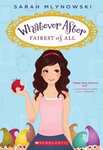 Whatever After Ser.: Fairest of All (Whatever After #1) by Sarah Mlynowski…