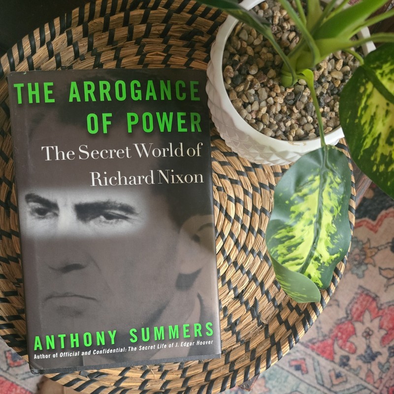 Arrogance of Power : The Secret World of Richard Nixon by Robbyn Swan and…