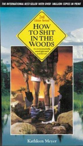 How to Shit in the Woods – paperback, Kathleen Meyer, 9780898153194