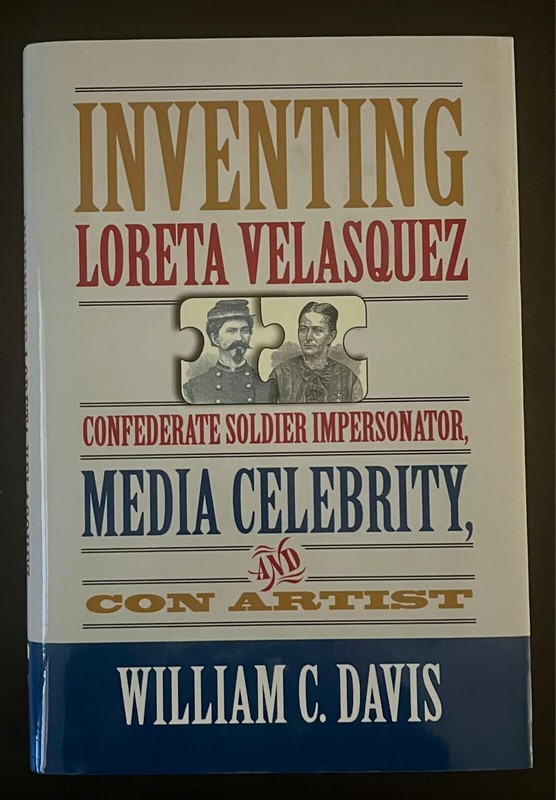 Inventing Loreta Velasquez Confederate Soldier Impersonator, Media Celebrity
