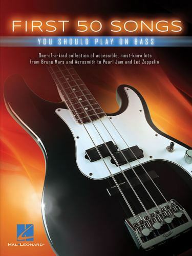 FIRST 50 SONGS YOU SHOULDF PLAY ON BASS – HAL LEONARD – 120 PAGE SONGBOOK