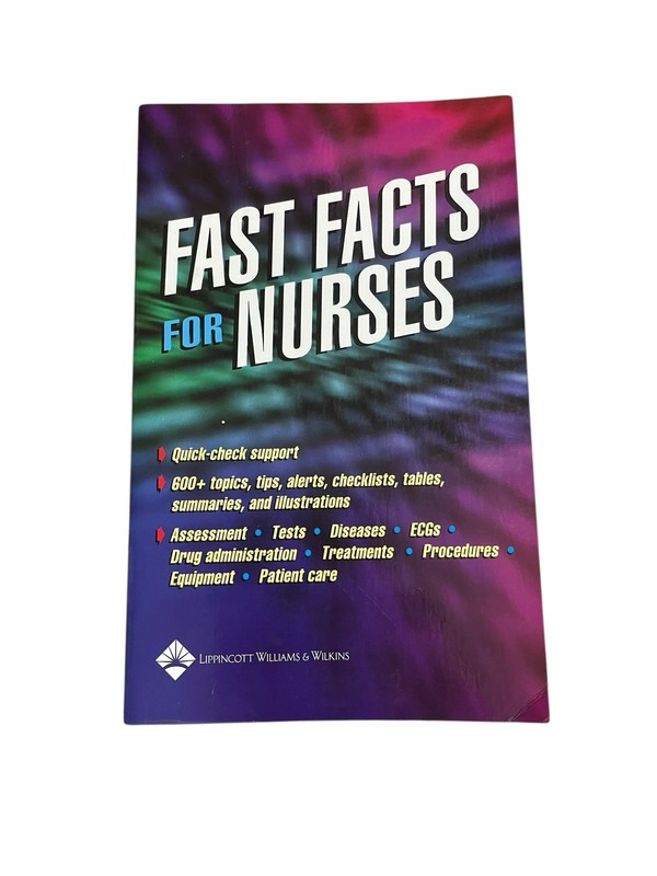 Fast Facts for Nurses – Paperback Lippencott Williams & Wilkins- VERY GOOD