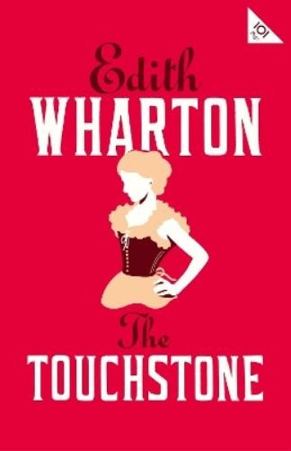 Edith Wharton The Touchstone (Paperback) Alma Classics 101 Pages (UK IMPORT)