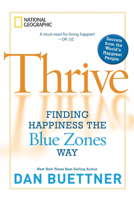 Thrive: Finding Happiness the Blue Zones Way – paperback Buettner, Dan