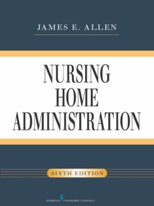 Nursing Home Administration Paperback James E. Allen