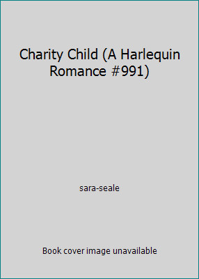 Charity Child (A Harlequin Romance #991) by sara-seale