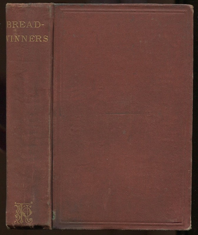 Susan R NICKERSON, A Lady of Boston / Bread-Winners 1st Edition 1871