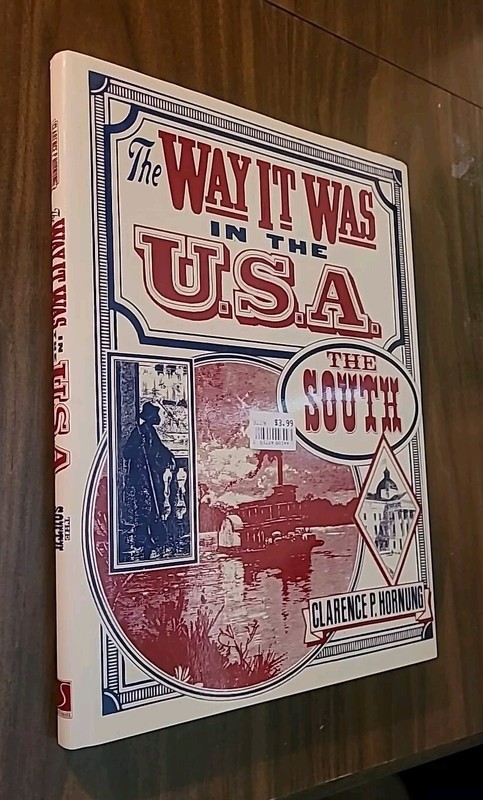 The Way It Was Ser.: The South by Clarence P. Hornung (1992, Hardcover w/DJ)