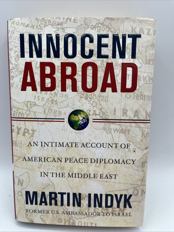 Innocent Abroad : An Intimate Account of American Peace Diplomacy in the Middle