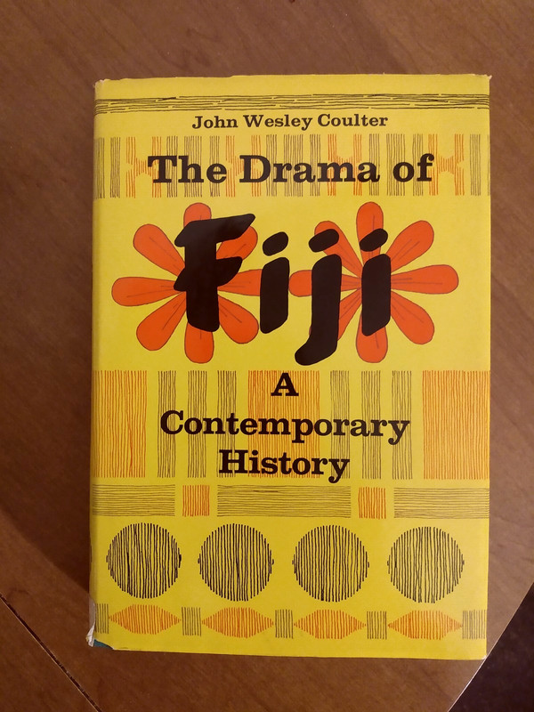 ~THE DRAMA of FIJI a Contemporary History John Wesley Coulter HB/DJ ~