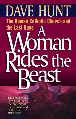 *SIGNED* A Woman Rides the Beast: The Roman Catholic Church and the Last Days