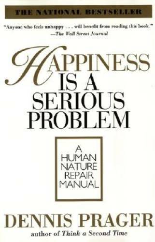 Happiness Is a Serious Problem: A Human Nature Repair Manual – VERY GOOD