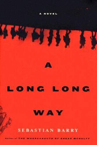 A Long Long Way: A Novel – Hardcover By Barry, Sebastian – GOOD