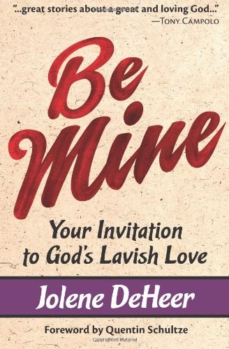 Be Mine: Your Invitation to God’s La…, DeHeer, Jolene
