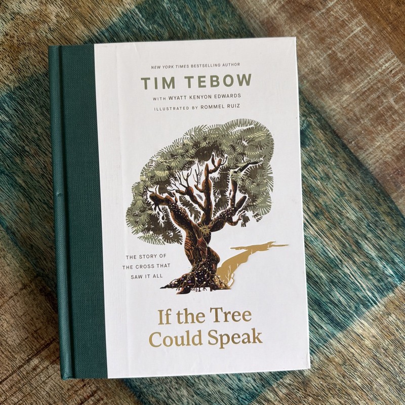 If the Tree Could Speak: The Story of the Cross That Saw It All – New Tim Tebow