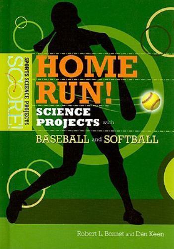 Home Run! Science Projects With Baseball and Softball (Score! Sports Science…